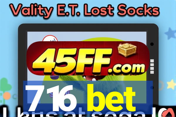 716 bet